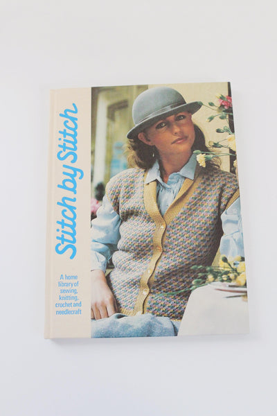 Stitch by Stitch: A Home Library of Sewing, Knitting, Crochet and Needlecraft, Volume 1, published by Torstar Books Vintage Book