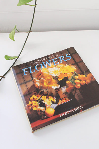 Country Style Flowers by Fionna Hill Vintage Hardcover Book